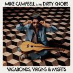 Vagabonds, Virgins & Misfits di Mike Campbell & Dirty Knobs - CD