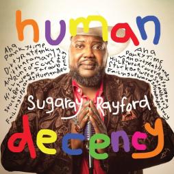 Human Decency di Sugaray Rayford - CD Human Decency di Sugaray Rayford - CD