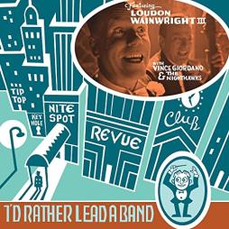 I'd Rather Lead A Band di Loudon Wainwright III - 