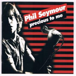 Precious To Me di Phil Seymour - cd