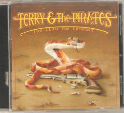 Too Close For Comfort di Terry And The Pirates - CD
