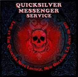 Live At The Quarter Note Lounge, New Orleans, LA, July 26 1977 di Quicksilver Messenger Service - CD Live At The Quarter Note Lounge, New Orleans, LA, July 26 1977 di Quicksilver Messenger Service - CD