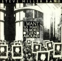 I Want To Make The World Turn Around di Steve Miller Band - CD