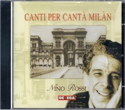 Canti Per Cantà Milàn di Nino Rossi - cd Canti Per Cantà Milàn di Nino Rossi - cd