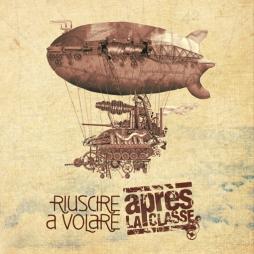 Riuscire A Volare di Après La Classe - cd