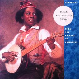 Altamont%3A_Black_Stringband_Music_From_The_Library_Of_Congress-Black_Stringband_Music Altamont%3A_Black_Stringband_Music_From_The_Library_Of_Congress-Black_Stringband_Music