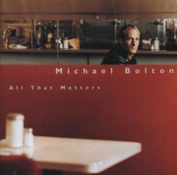 All That Matters di Michael Bolton - cd All That Matters di Michael Bolton - cd