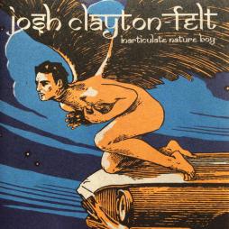 Inarticulate Nature Boy di Josh Clayton-Felt - CD