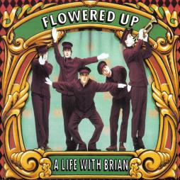 A Life With Brian di Flowered Up - cd