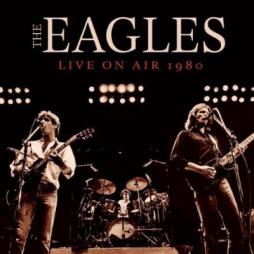 Live On Air 1980 di Eagles - CD