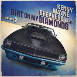 Dirt On My Diamonds Volume 2 di Kenny Wayne Shepherd - CD