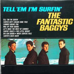 Tell 'Em I'm Surfin' di The Fantastic Baggys - CD
