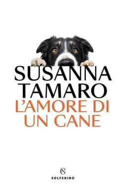 Amore Di Un Cane (l`) di Tamaro Susanna - libri Amore Di Un Cane (l`) di Tamaro Susanna - libri