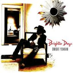 Brighter Days di Dwight Yoakam - CD