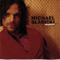 Uprooted di Michael Glabicki - CD