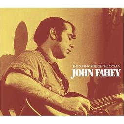 The_Sunny_Side_Of_The_Ocean-John_Fahey
