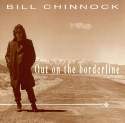 Out On The Borderline di Bill Chinnock - CD