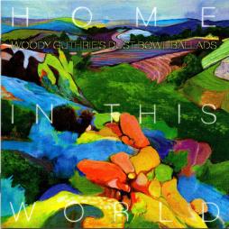 Home In This World - Woody Guthrie's Dust Bowl Ballads di Various - CD