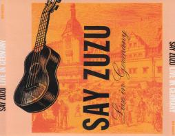Live In Germany di Say Zuzu - CD / DVD