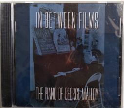 In Between Films: The Piano Of George Malloy di George Malloy - CD