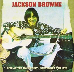 Live At The Main Point-September 7th 1975 di Jackson Browne - CD
