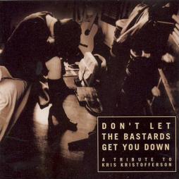 Don't Let The Bastards Get You Down (A Tribute To Kris Kristofferson) di Various - CD