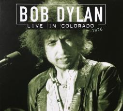 Live In Colorado 1976 di Bob Dylan - CD Live In Colorado 1976 di Bob Dylan - CD