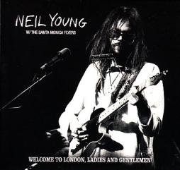 Welcome To London, Ladies And Gentlemen! di Neil Young - CD