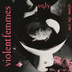 Ugly/ Gimme The Car di Violent Femmes - LP