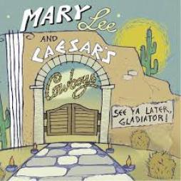 See Ya Later, Gladiator! di Mary Lee And Caesar's Cowboys - CD