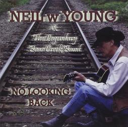 No Looking Back di Neil W. Young & Legendary Creek Band, The - 