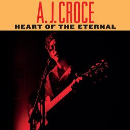 Heart Of The Eternal di A.J. Croce - CD