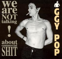 We Are Not Talking About Commercial Shit di Iggy Pop - CD
