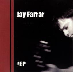 Live EP di Jay Farrar - CD