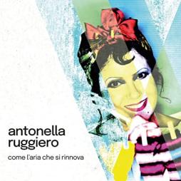 Come L'Aria Che Si Rinnova di Antonella Ruggiero - Come L'Aria Che Si Rinnova di Antonella Ruggiero -