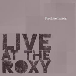Live At The Roxy di Nicolette Larson - CD