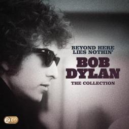 Beyond Here Lies Nothin' The Collection di Bob Dylan - CD