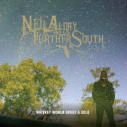 Whiskey Women Drugs & Gold di Neil Alday And Further South - CD
