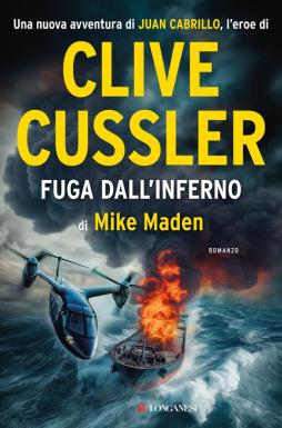 Fuga Dall`inferno  di Cussler Clive Maden Mike - Libro