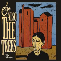The Klaxon di And Also The Trees - CD