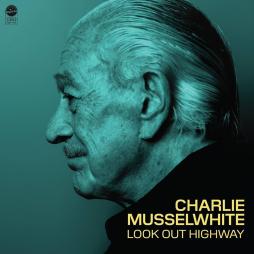 Look Out Highway di Charlie Musselwhite - LP