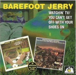 Watchin' TV / You Can't Get Off With Your Shoes On di Barefoot Jerry - CD