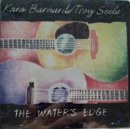 The Water's Edge di Kara Barnard / Troy Seele - CD