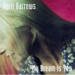 My Dream Is You di April Barrows - CD
