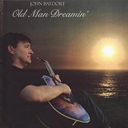 Old Man Dreamin' di John Batdorf - CD