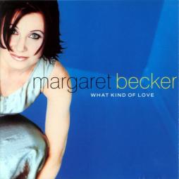 What Kind Of Love di Margaret Becker - CD