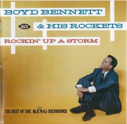 Rockin' Up A Storm - The Best Of The King Recordings di Boyd Bennett And His Rockets - CD