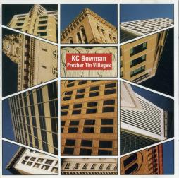 Fresher Tin Villages di KC Bowman - CD