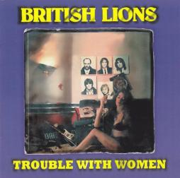 Trouble With Women di British Lions - CD