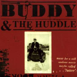 Music For A Still Undone Movie Maybe Called "Suttree" di Buddy &amp; The Huddle - CD